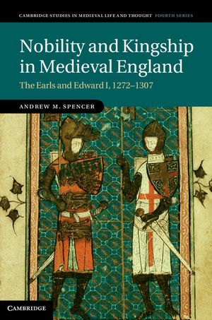 Nobility and Kingship in Medieval England: The Earls and Edward I, 1272-1307 image number 0