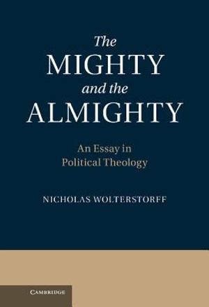The Mighty and the Almighty: An Essay in Political Theology image number 0