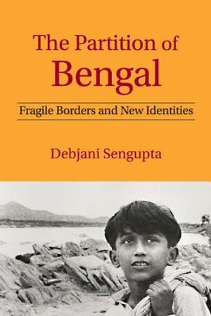 The Partition of Bengal: Fragile Borders and New Identities image number 0
