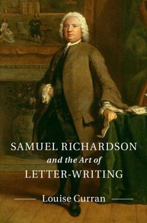 Samuel Richardson and the Art of Letter-Writing image number 0