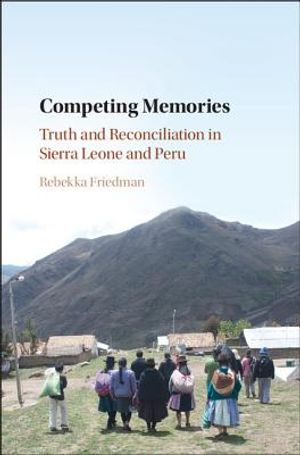 Competing Memories: Truth and Reconciliation in Sierra Leone and Peru image number 0