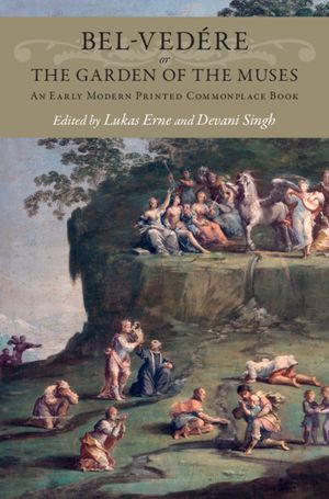Bel-Ved&eacute;re or the Garden of the Muses: An Early Modern Printed Commonplace Book image number 0