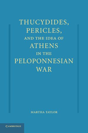 Thucydides, Pericles, and the Idea of Athens in the Peloponnesian War image number 0