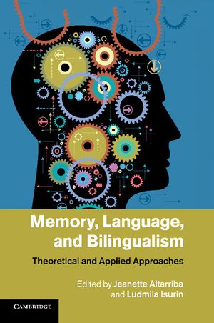 Memory, Language, and Bilingualism: Theoretical and Applied Approaches image number 0