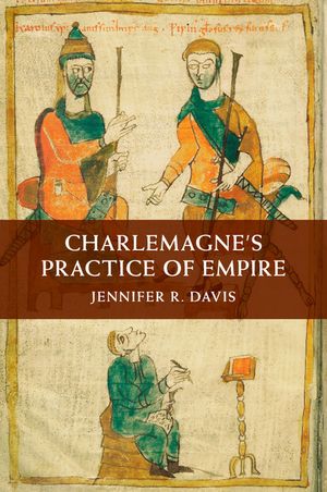 Charlemagne's Practice of Empire image number 0