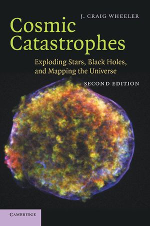 Cosmic Catastrophes: Exploding Stars, Black Holes, and Mapping the Universe image number 0