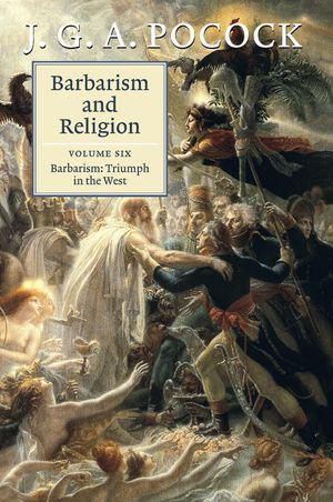 Barbarism and Religion: Volume 6, Barbarism: Triumph in the West image number 0