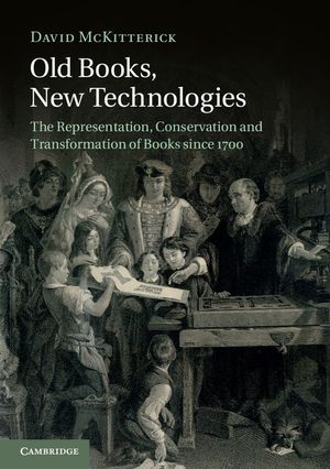 Old Books, New Technologies: The Representation, Conservation and Transformation of Books Since 1700 image number 0