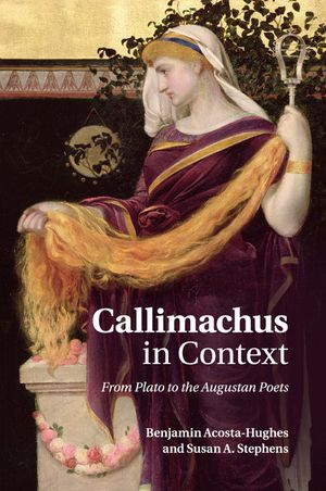 Callimachus in Context: From Plato to the Augustan Poets image number 0