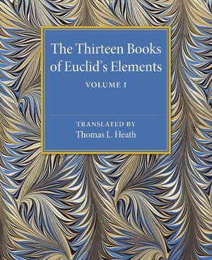 The Thirteen Books of Euclid's Elements: Volume 1, Introduction and Books I, II image number 0