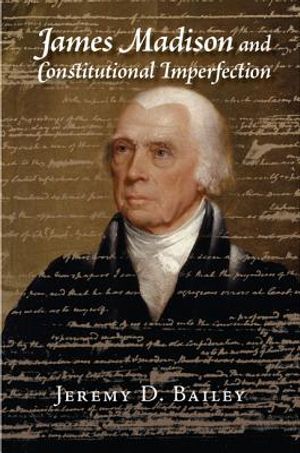 James Madison and Constitutional Imperfection image number 0