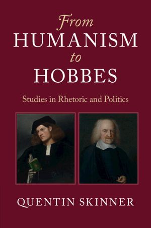 From Humanism to Hobbes: Studies in Rhetoric and Politics image number 0