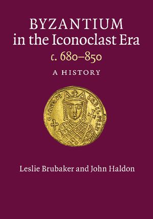 Byzantium in the Iconoclast Era, C. 680-850: A History image number 0