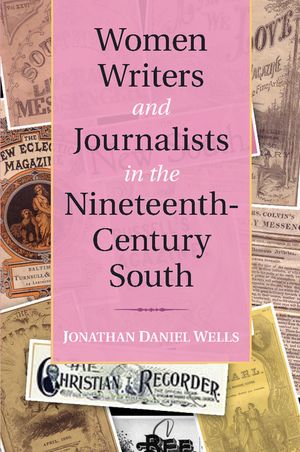 Women Writers and Journalists in the Nineteenth-Century South image number 0