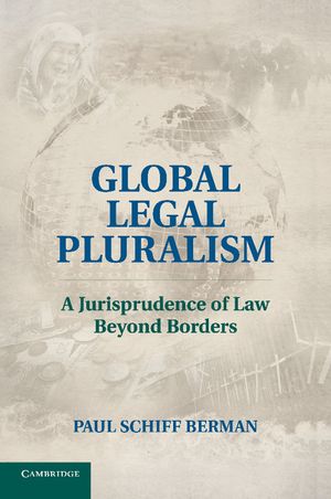 Global Legal Pluralism: A Jurisprudence of Law Beyond Borders image number 0