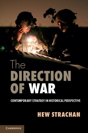 The Direction of War: Contemporary Strategy in Historical Perspective image number 0