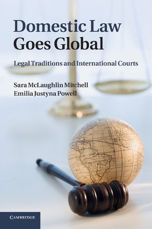 Domestic Law Goes Global: Legal Traditions and International Courts image number 0