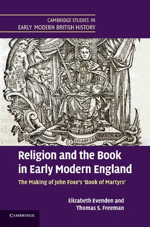 Religion and the Book in Early Modern England: The Making of John Foxe's 'Book of Martyrs' image number 0