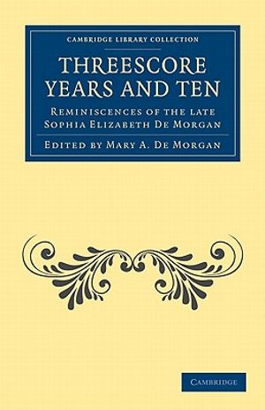 Threescore Years and Ten: Reminiscences of the Late Sophia Elizabeth de Morgan image number 0