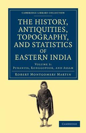 The History, Antiquities, Topography, and Statistics of Eastern India: In Relation to Their Geology, Mineralogy, Botany, Agriculture, Commerce, Manufa image number 0