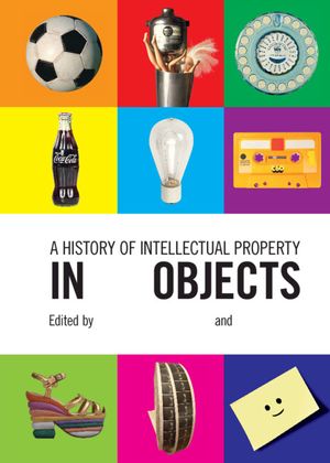 A History of Intellectual Property in 50 Objects image number 0
