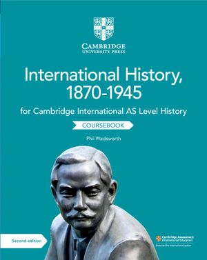 Cambridge International as Level History International History, 1870-1945 Coursebook image number 0