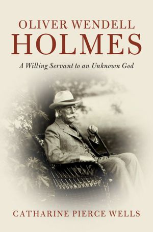 Oliver Wendell Holmes: A Willing Servant to an Unknown God image number 0