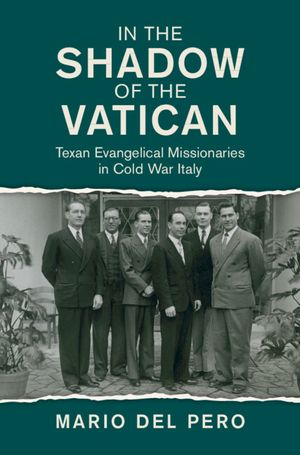 In the Shadow of the Vatican: Texan Evangelical Missionaries in Cold War Italy image number 0