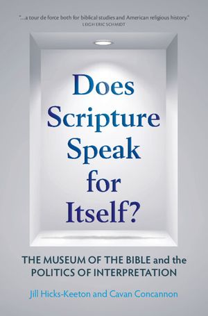 Does Scripture Speak for Itself?: The Museum of the Bible and the Politics of Interpretation image number 0