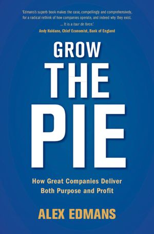 Grow the Pie: How Great Companies Deliver Both Purpose and Profit image number 0