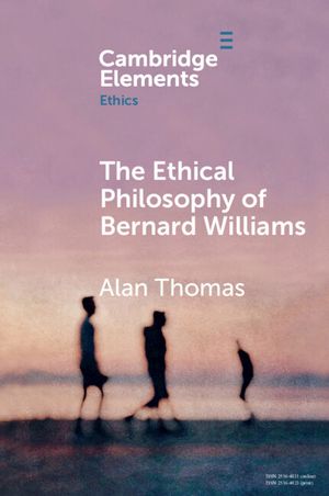 The Ethical Philosophy of Bernard Williams image number 0