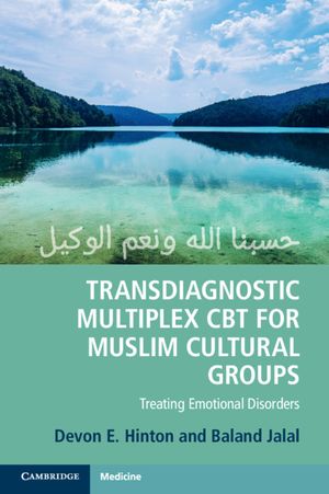 Transdiagnostic Multiplex CBT for Muslim Cultural Groups: Treating Emotional Disorders image number 0