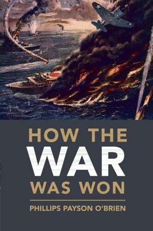 How the War Was Won: Air-Sea Power and Allied Victory in World War II image number 0