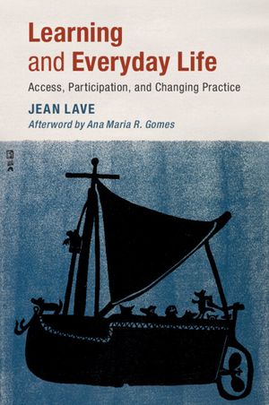 Learning and Everyday Life: Access, Participation, and Changing Practice image number 0