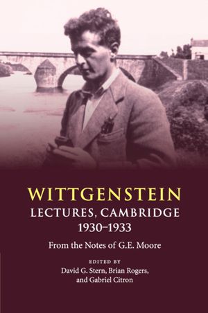 Wittgenstein: Lectures, Cambridge 1930-1933: From the Notes of G. E. Moore image number 0