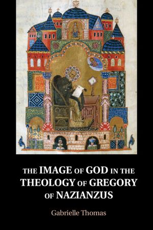 The Image of God in the Theology of Gregory of Nazianzus image number 0