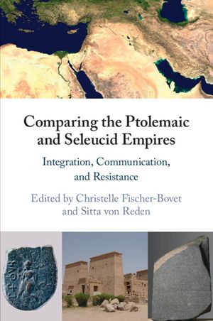 Comparing the Ptolemaic and Seleucid Empires: Integration, Communication, and Resistance image number 0