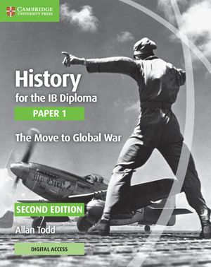 History for the Ib Diploma Paper 1 the Move to Global War with Cambridge Elevate Edition image number 0