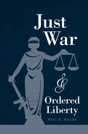 Just War and Ordered Liberty image number 0