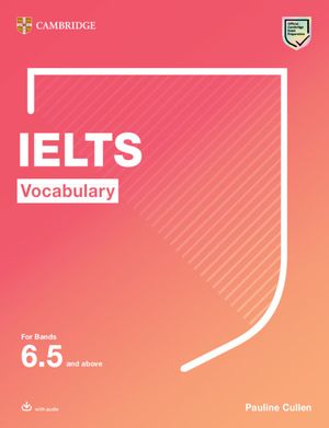 Ielts Vocabulary for Bands 6.5 and Above with Answers and Downloadable Audio image number 0