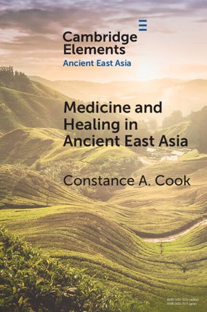 Medicine and Healing in Ancient East Asia: A View from Excavated Texts image number 0