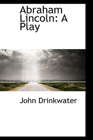 Abraham Lincoln: A Play image number 0