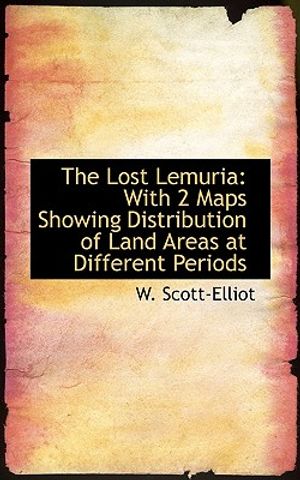 The Lost Lemuria: With 2 Maps Showing Distribution of Land Areas at Different Periods image number 0