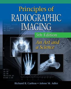 Principles of Radiographic Imaging image number 0