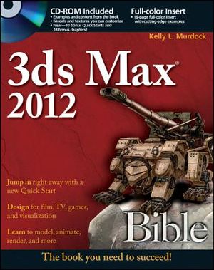 3ds Max 2012 Bible [With CDROM] image number 0
