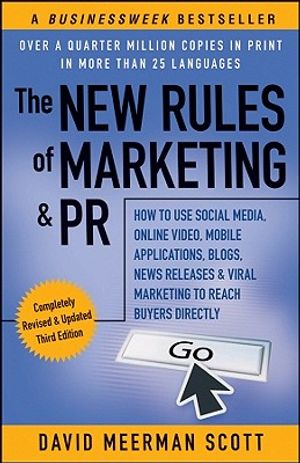 The New Rules of Marketing & PR: How to Use Social Media, Online Video, Mobile Applications, Blogs, News Releases, and Viral Marketing to Reach Buyers image number 0