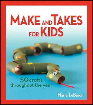 Make and Takes for Kids: 50 Crafts Throughout the Year image number 0