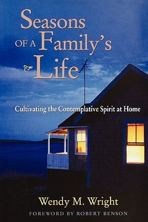 Seasons of a Family's Life: Cultivating the Contemplative Spirit at Home image number 0