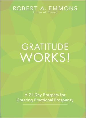Gratitude Works!: A Twenty-One-Day Program for Creating Emotional Prosperity image number 0