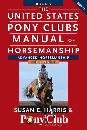 The United States Pony Clubs Manual of Horsemanship: Book 3: Advanced Horsemanship Hb - A Levels image number 0